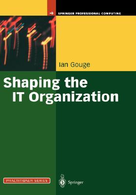 Shaping the It Organization the Impact of Outsourcing and the New Business Model