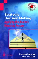 Strategic decision making : applying the analytic hierarchy process