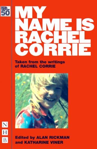 My Name Is Rachel Corrie: Taken from the Writings of Rachel Corrie