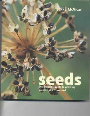Seeds : The Ultimate Guide to Growing Successfully from Seed