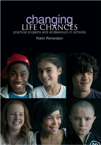 Changing life chances : practical projects and endeavours in schools : guidance for school improvement planning