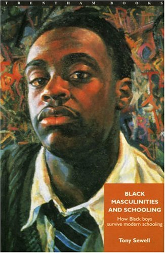 Black masculinities and schooling : how Black boys survive modern schooling