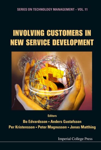 Involving Customers in New Service Development (Series on Technology Management, V. 11) (Series on Technology Management)