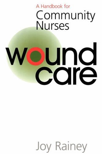 Wound Care: A Handbook for Community Nurses