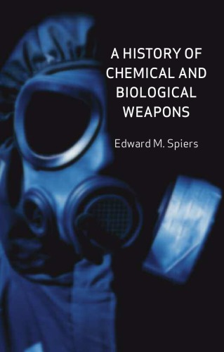 A History of Chemical and Biological Weapons