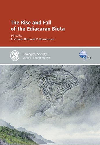 The Rise and Fall of the Ediacaran Biota - Special Publication no 286 (Geological Society Special Publication)