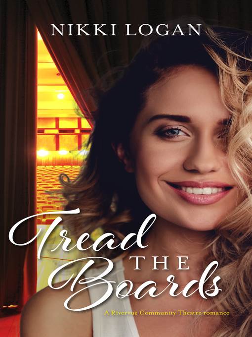 Tread the Boards (A Rivervue Community Theatre Romance, #1)