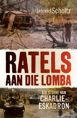 Ratels aan die Lomba : Die storie van Charlie-eskadron.