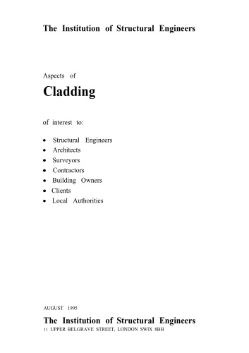 Aspects of cladding of interest to structural engineers, architects, surveyor, contractors, building owners, clients, local authorities.