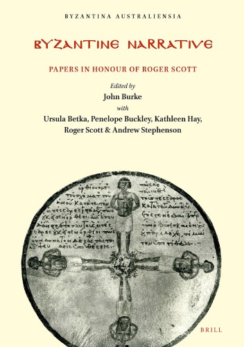 Byzantine narrative : papers in honour of Roger Scott