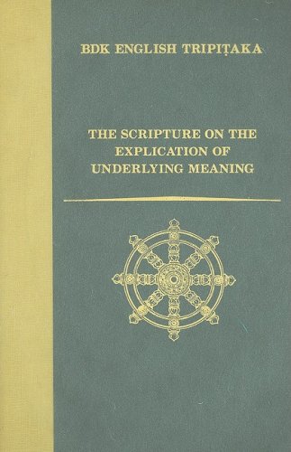 The Scripture on the Explication of Underlying Meaning  (Bdk English Tripitaka Translation Series, #25-IV)