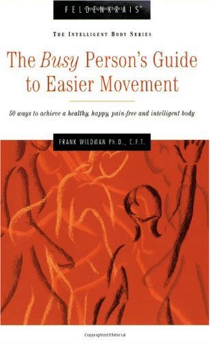 The Busy Person's Guide to Easier Movement