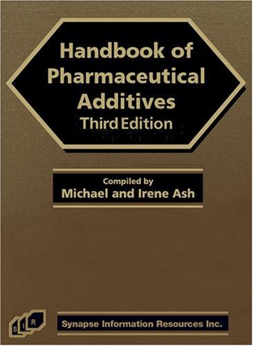 Handbook Of Pharmaceutical Additives, Third Edition