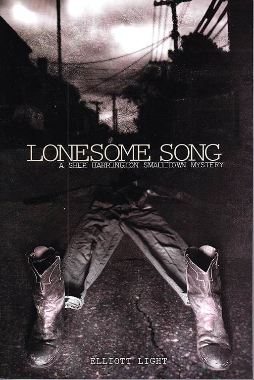 Lonesome Song: A Shep Harrington Smalltown Mystery (A Shep Harrington Smalltown Mystery, 1)