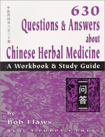 630 Questions &amp; Answers about Chinese Herbal Medicine =