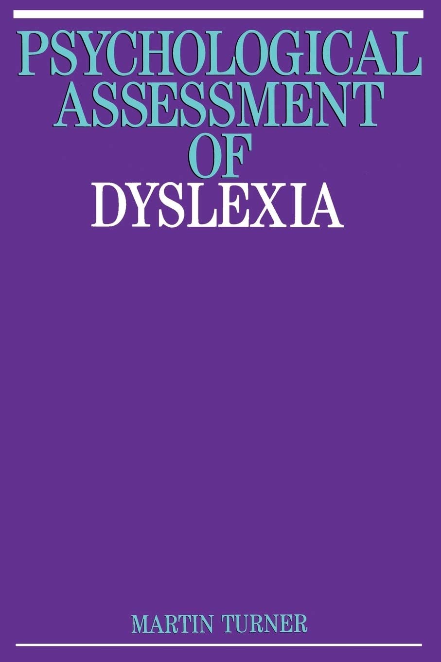 Psychological Assessment of Dyslexia (Exc Business And Economy (Whurr))