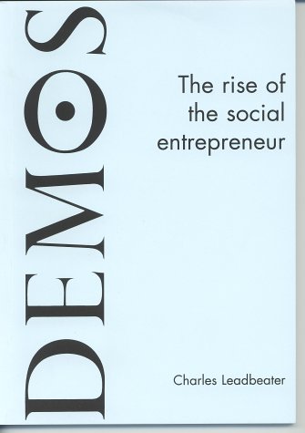 The Rise Of The Social Entrepreneur (Demos Papers)