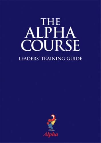 The Alpha Course Leaders' Training Manual