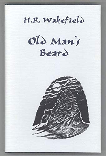 OLD MAN'S BEARD: Fifteen Disturbing Tales.