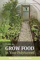 How to Grow Food in Your Polytunnel