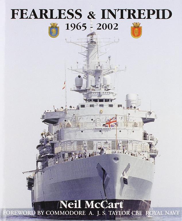 Fearless and Intrepid: The Royal Navy's First Purpose-built Assault Ships 1965-2002