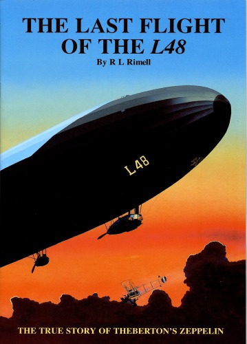 The last flight of the L48 : the true story of Theberton's Zeppelin