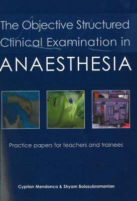 The Objective Structured Clinical Examination in Anaesthesia