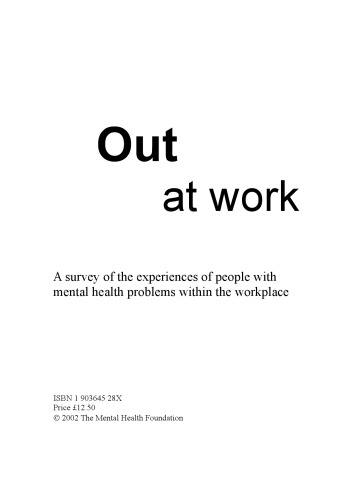 Out at work : a survey of the experiences of people with mental health problems within the workplace