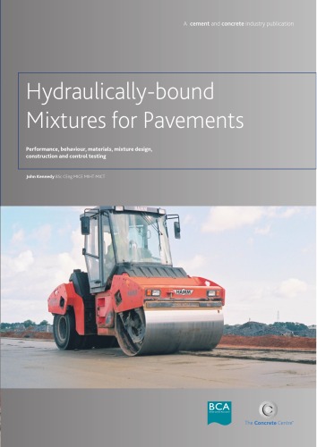Hydraulically-bound mixtures for pavements : performance, behaviour, materials, mixture design, construction and control testing