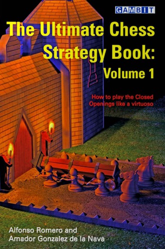 The Ultimate Chess Strategy Book volume 1