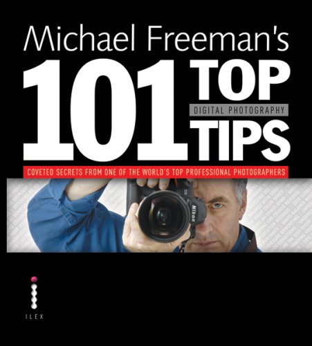 Michael Freemans Top Digital Photography Tips    2008 Publication