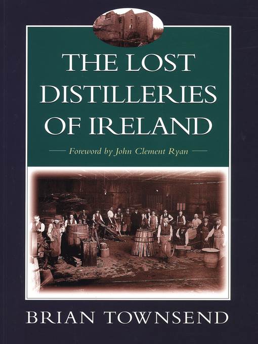 The Lost Distilleries of Ireland