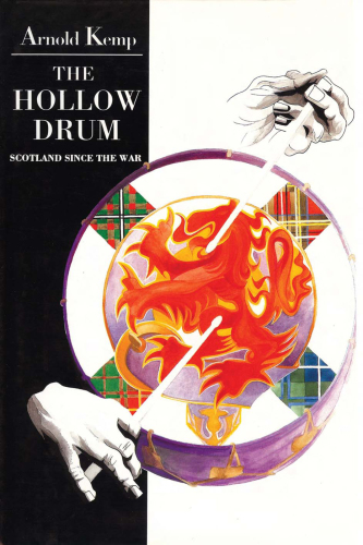 The hollow drum : Scotland since the war