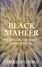 Black Mahler the Samuel Coleridge-Taylor Story