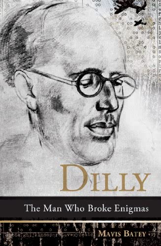 Dilly: The Man Who Broke Enigma