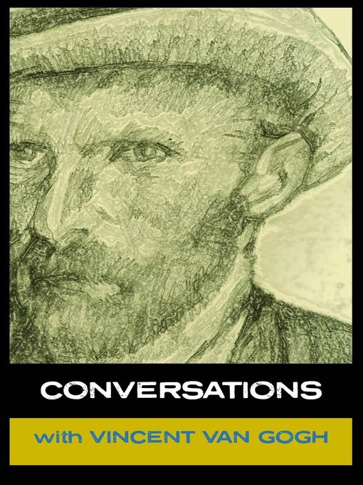 Conversations with Van Gogh