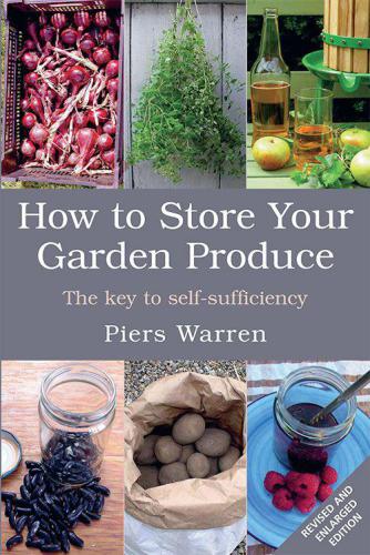 How to store your garden produce : the key to self-sufficiency