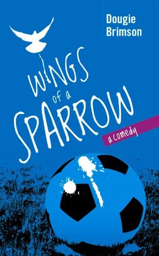 Wings of a Sparrow: A Comedy