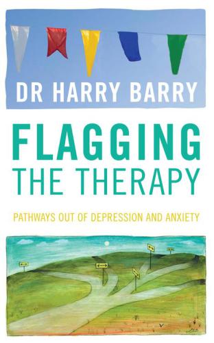 Flagging the Therapy : Pathways Out of Depression and Anxiety.