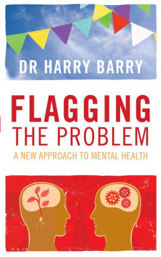 Flagging the Problem : a New Approach to Mental Health.