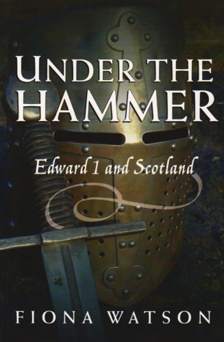 Under the Hammer : Edward I and Scotland, 1286-1307.