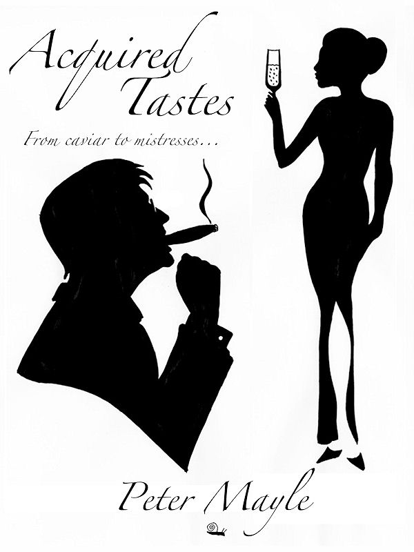 Acquired Tastes: A Beginner's Guide to Serious Pleasures