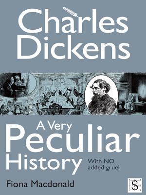 Charles Dickens, A Very Peculiar History