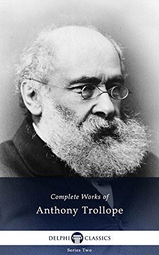 Delphi Complete Works of Anthony Trollope (Illustrated)