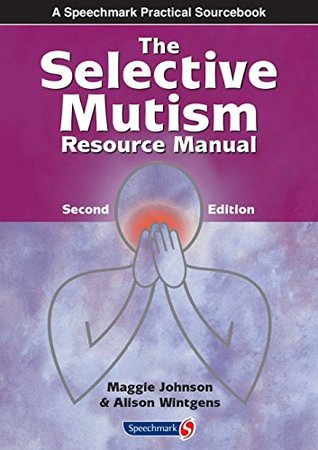 The Selective Mutism Resource Manual