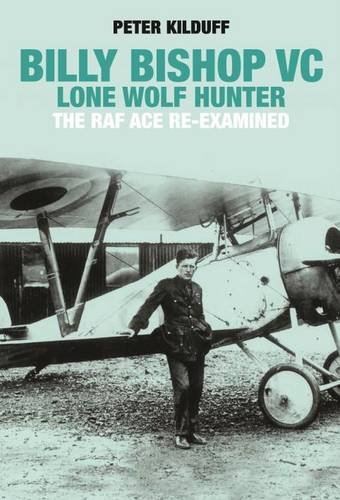 Billy Bishop VC Lone Wolf Hunter