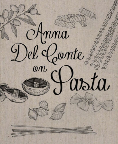 Anna Del Conte on Pasta