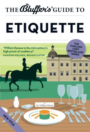 The bluffer's guide to etiquette