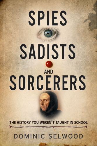 Spies, Sadists and Sorcerers