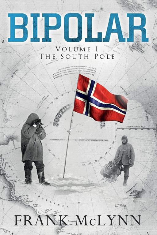 Bipolar: Volume I: The South Pole